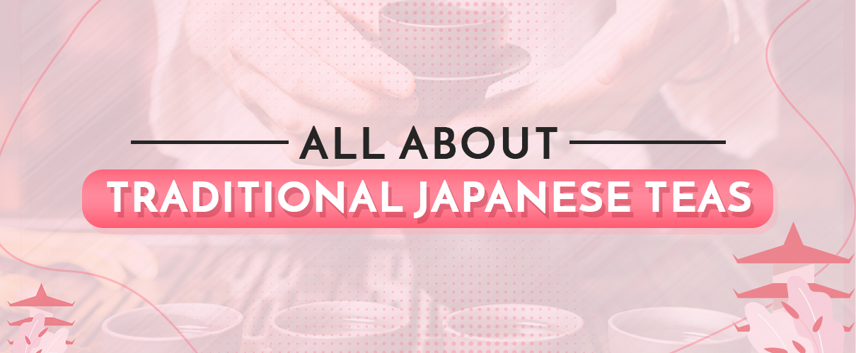 All About Traditional Japanese Teas