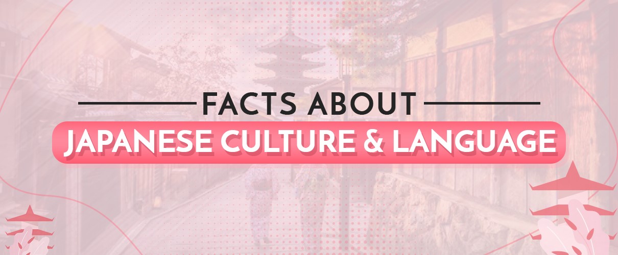 Amazing Facts About Japanese Culture And Language