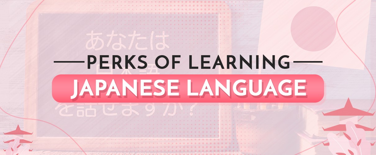 Perks Of Learning Japanese Language
