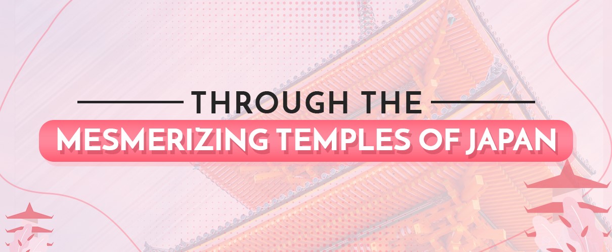 Through The Mesmerizing Temples Of Japan